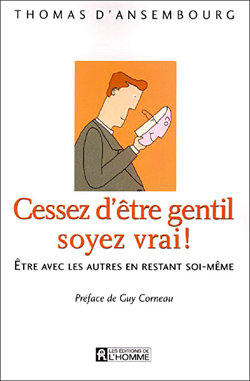 cessez-detre-gentil-soyez-vrai